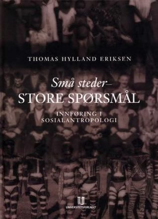 Små steder - store spørsmål - innføring i sosialantropologi