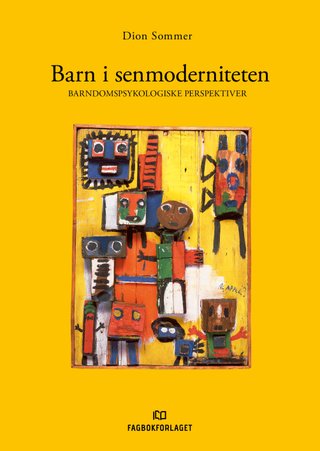 Barn i senmoderniteten - barndomspsykologiske perspektiver