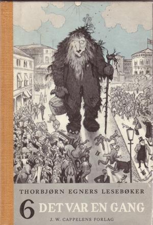 "Thorbjørn Egners lesebøker - 6. bok : det var en gang : for annen halvdel av fjerde skoleår" av Thorbjørn Egner