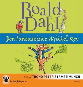 "Den fantastiske Mikkel Rev" av Roald Dahl