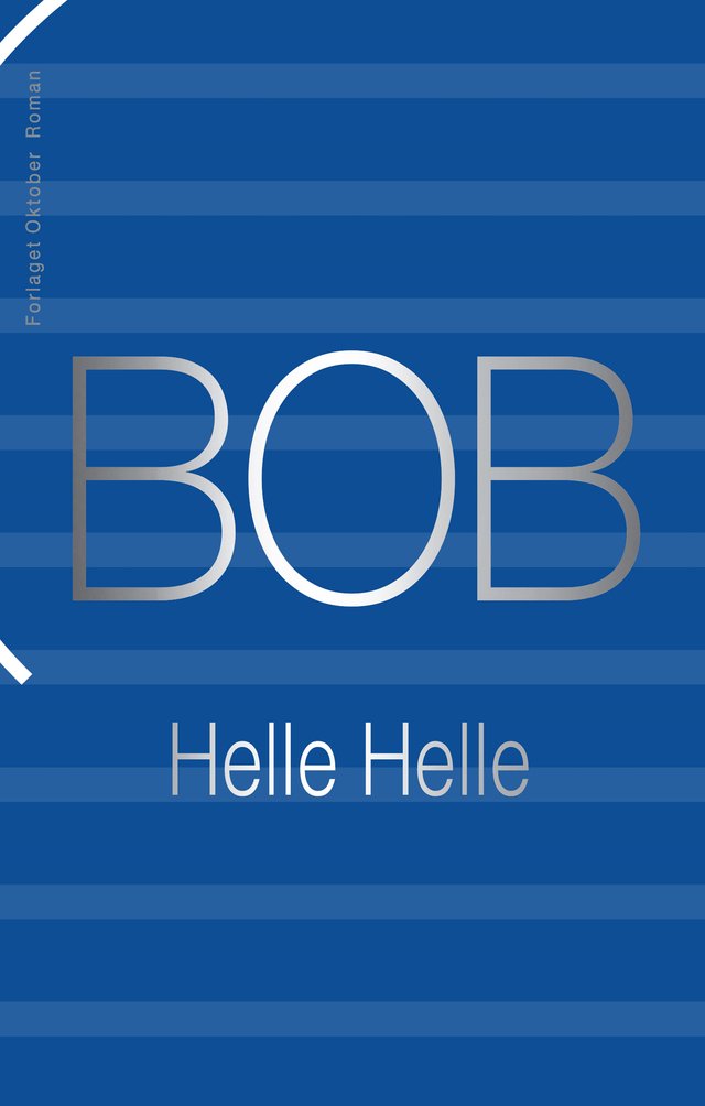 "BOB - roman" av Helle Helle