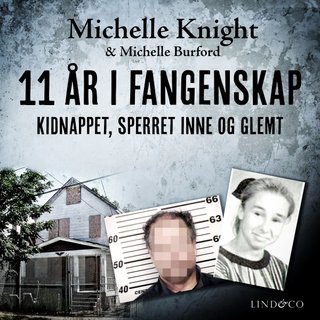 "11 år i fangenskap kidnappet, sperret inne og glemt" av Michelle Knight