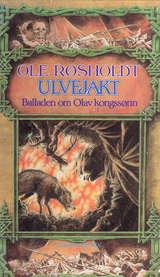 "Ulvejakt - balladen om Olav kongssønn" av Ole Røsholdt
