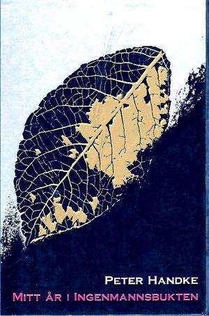 "Mitt år i Ingenmannsbukten et eventyr fra de nye tider" av Peter Handke