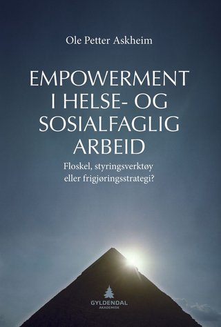 "Empowerment i helse- og sosialfaglig arbeid floskel, styringsverktøy eller frigjøringsstrategi?" av Ole Petter Askheim