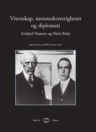 Vitenskap, menneskerettigheter og diplomati - Fridtjof Nansen og Niels Bohr