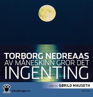 "Av måneskinn gror det ingenting" av Torborg Nedreaas
