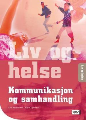 "Liv og helse - kommunikasjon og samhandling" av Else Kari Bjerva