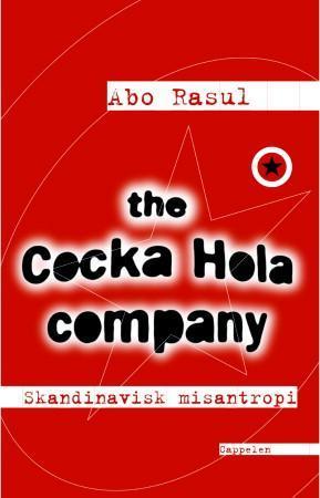"The Cocka Hola company - skandinavisk misantropi" av Abo Rasul