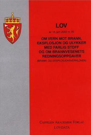 "Lov om vern mot brann, eksplosjon og ulykker med farlig stoff og om brannvesenets redningsoppgaver (brann- og eksplosjonsvernloven) av 14. juni 2002 nr. 20 - med endringer, sist ved lov av 20. juni 2003 nr. 45 (i kraft 1. juli 2003)" av Norge