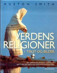 Verdens religioner i tekst og bilder - en oppdagelsesreise gjennom østlige og vestlige visdomstradisjoner