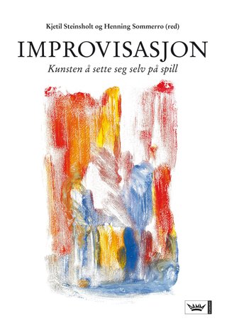 Improvisasjon - kunsten å sette seg selv på spill