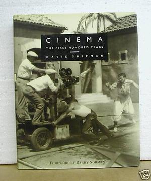 "Cinema The First Hundred Years" av David Shipman