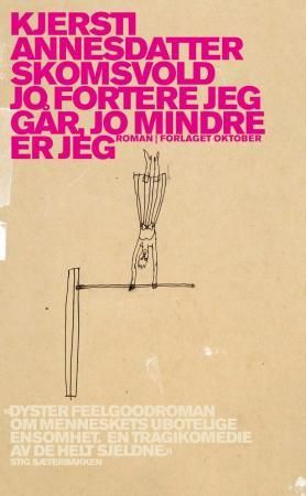 "Jo fortere jeg går, jo mindre er jeg roman" av Kjersti Annesdatter Skomsvold