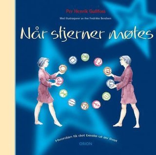 Når stjerner møtes - hvordan få det beste ut av livet