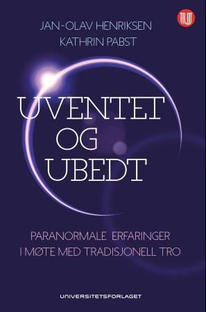 "Uventet og ubedt - paranormale erfaringer i møte med tradisjonell tro" av Jan-Olav Henriksen
