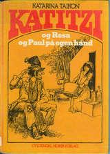 "Katitzi og Rosa og Paul på egen hånd" av Katarina Taikon