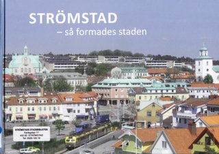 Strömstad : så formades staden : - en berättelse om staden Strömstad och dess historia