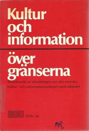 "Kultur och information over granserna (Statens offentliga utredningar ; 1978 56) (Swedish Edition)" av Sweden