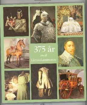 "375 år med Livrustkammaren (Livrustkammaren)" av Livrustkammaren (Sweden)