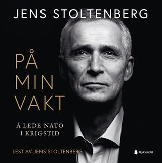"På min vakt å lede Nato i krigstid" av Jens Stoltenberg