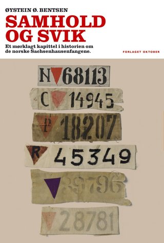 "Samhold og svik et mørklagt kapittel i historien om de norske Sachsenhausenfangene" av Øystein Ø. Bentsen