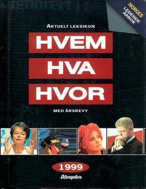 Hvem hva hvor 1999 - Aftenposten aktuelle oppslagsbok