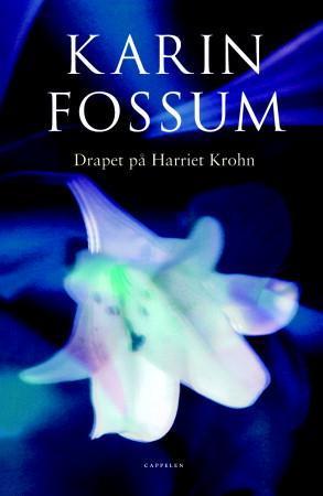 "Drapet på Harriet Krohn - kriminalroman" av Karin Fossum
