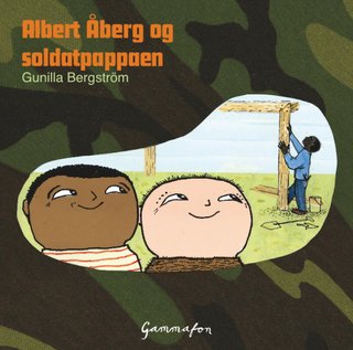 "Albert Åberg og soldatpappaen" av Gunilla Bergström