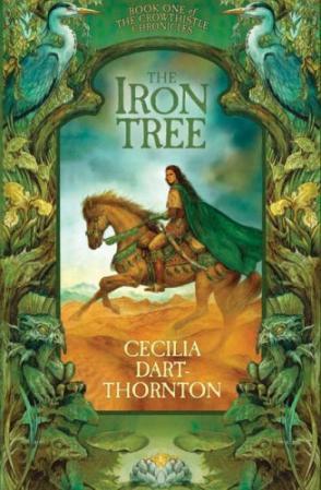 "The iron tree the Crowthistle chronicles : book I" av Cecilia Dart-Thornton