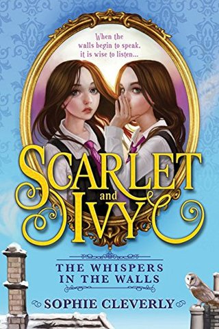 The Whispers in the Walls (Scarlet and Ivy)