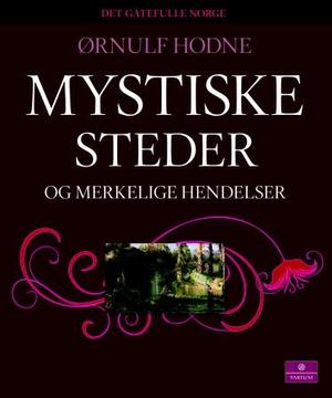 "Mystiske steder og merkelige hendelser" av Ørnulf Hodne