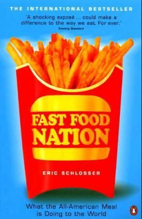 Fast food nation - what the all-american meal is doing to the world