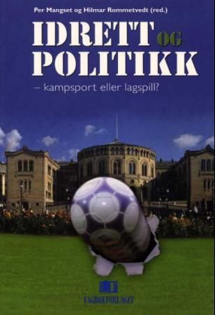 Idrett og politikk - kampsport eller lagspill?