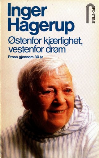 Østenfor kjærlighet, vestenfor drøm - Prosa gjennom 30 år