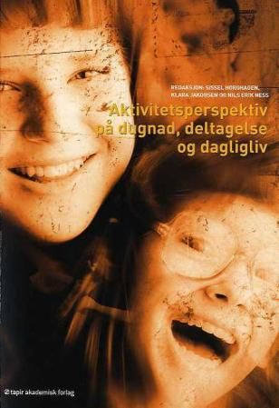 "Aktivitetsperspektiv på dugnad, deltagelse og dagligliv" av Sissel Horghagen