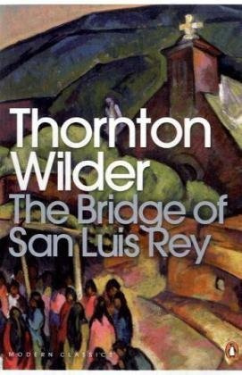 The Bridge of San Luis Rey (Penguin Modern Classics)