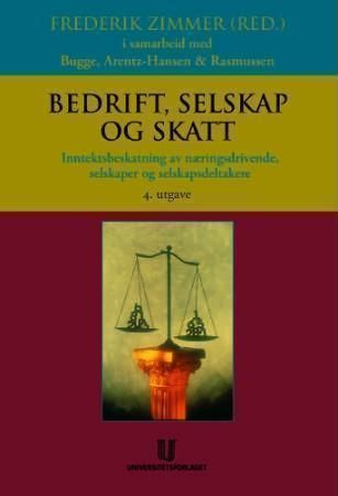 Bedrift, selskap og skatt - inntektsbeskatning av næringsdrivende, selskaper og selskapsdeltakere