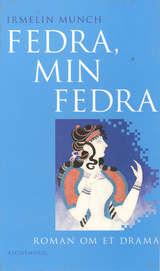 Fedra, min Fedra - roman om et drama