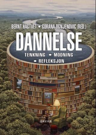 "Dannelse - tenkning, modning, refleksjon" av Bernt Hagtvet