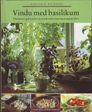 Vindu med basilikum - om urter og krydder og urtekrydret mat med oppskrifter