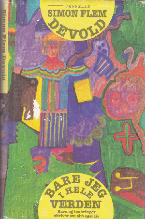 Bare jeg i hele verden - barn og tenåringer skriver om sitt eget liv