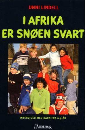 "I Afrika er snøen svart - intervjuer med barn fra 6-9 år" av Unni Lindell