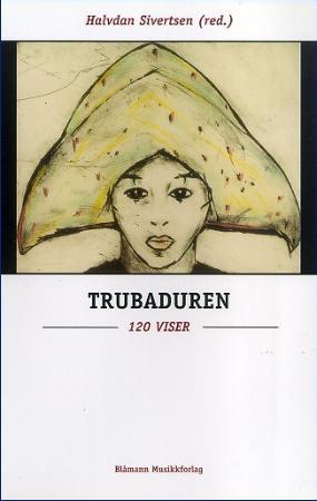 "Trubaduren - 120 viser" av Halvdan Sivertsen