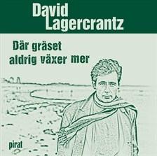"Där gräset aldrig växer mer" av David Lagercrantz
