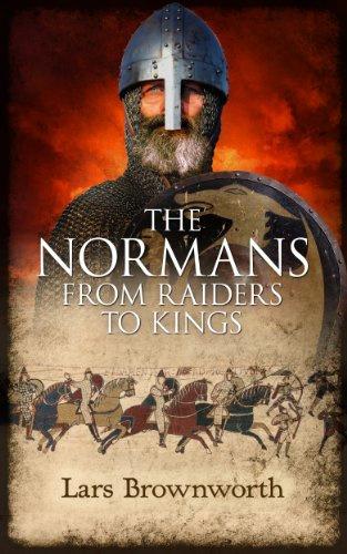 "The Normans - From Raiders to Kings" av Lars Brownworth