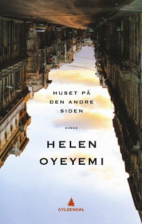 "Huset på den andre siden - roman" av Helen Oyeyemi