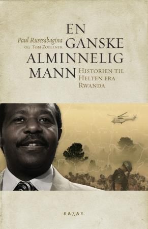 En ganske alminnelig mann - historien til helten fra Rwanda