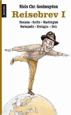 "Reisebrev I - Toscana, Berlin, Normandie og Bretagne, Oslo, Washington" av Niels Christian Geelmuyden