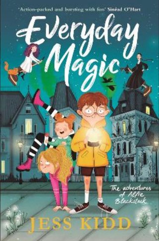 "Evryday Magic The Adventures of Alfie Blackstack" av Jess Kidd